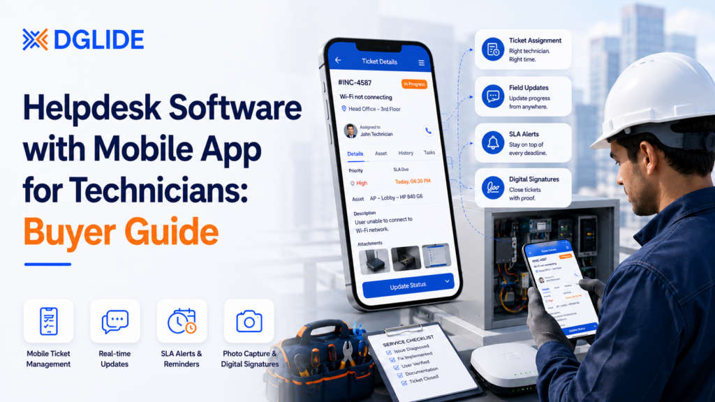 Helpdesk software with mobile app for technicians banner showing mobile ticket management, technician assignment, field updates, SLA alerts, photo capture, and digital signatures with DGlide.